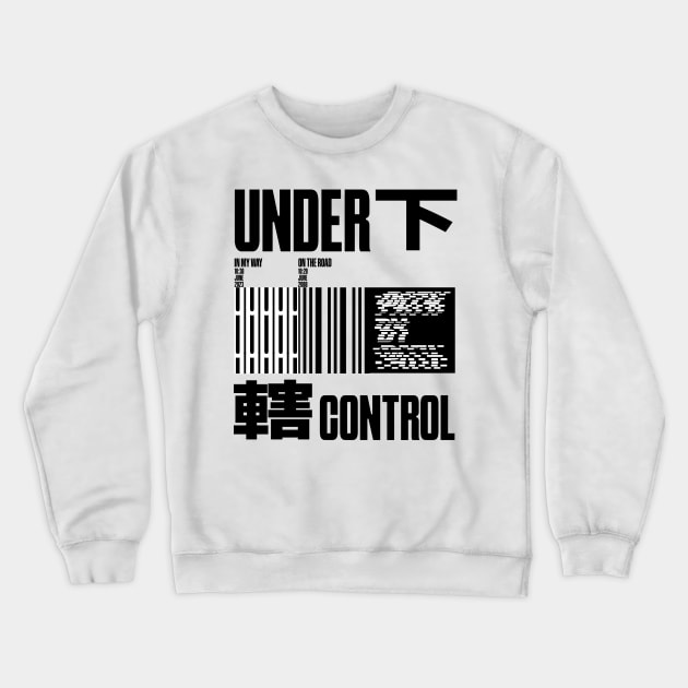 Under Control Crewneck Sweatshirt by Rohip000